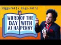 Word of the day with aj hapenny  ziggurat