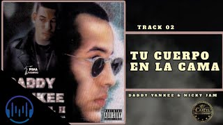Tu Cuerpo En La Cama - Daddy Yankee & Nicky Jam (Audio Oficial) El Cartel 2