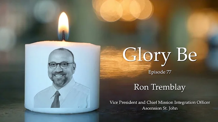 Glory Be podcast: Episode 76 Ron Tremblay