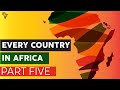 Every Country in Africa Part 5