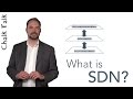 Chalk Talk: What is Software-Defined Networking (SDN)?