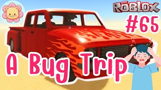 การเดินทางที่เต็มไปด้วยบัค | roblox [a dusty trip] #65