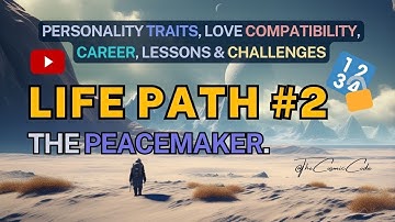 Deciphering LIFE PATH NUMBER 2. The Peacemaker | Traits, Compatibility, Career, Lessons & Challenges