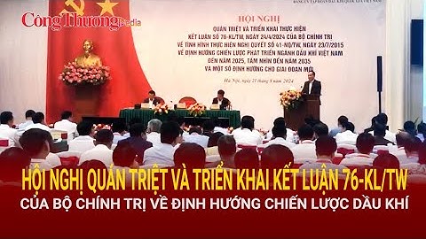 Hội nghị Quán triệt và triển khai Kết luận của Bộ Chính trị về định hướng chiến lược dầu khí