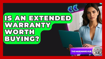 Is An Extended Warranty Worth Buying? - The Hardware Hub