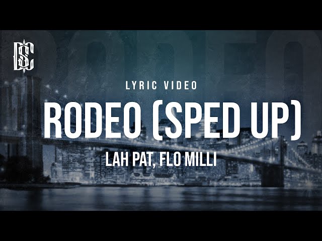 Lah Pat, Flo Milli - Rodeo (remix) | he love how i ride it (sped up) | Lyrics class=