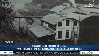 Melihat Warisan Dunia di Sawahlunto