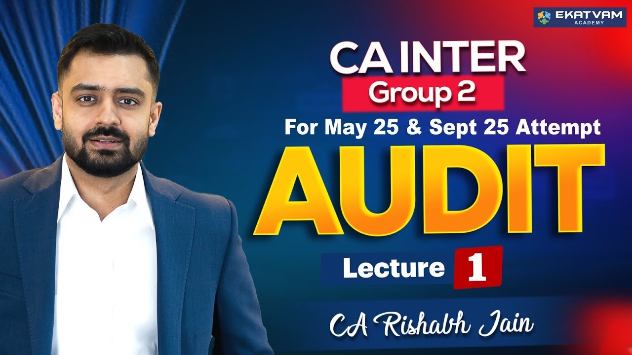 CA Inter Audit Lec 1 🧑‍🏫 | For May & Sep 2025 Exams 📚 | By CA Rishabh ...