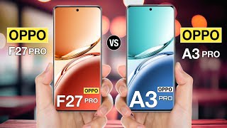 OPPO F27 Pro Vs OPPO A3 Pro - Full Comparison #oppof27provsoppoa3pro