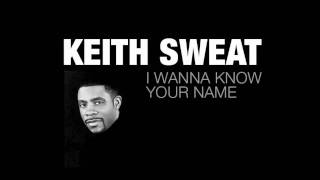 Watch Keith Sweat I Wanna Know Your Name video