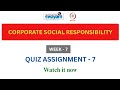 CORPORATE SOCIAL RESPONSIBILITY || Assignment - 7 || #nptelcourse 