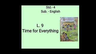 Time for Everything  (Poem)  Std.- 4   Sub.- English  L.- 9  State board    Explanation in English..