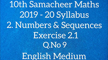 TN - SamacheerMaths - 10thSTD - Numbers & Sequences - Exercise 2.1- Sum 9 - English Medium