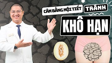 Cách Cân Bằng Nội Tiết Tố Tránh Khô Hạn Ở Phụ Nữ Tuổi Trung Niên