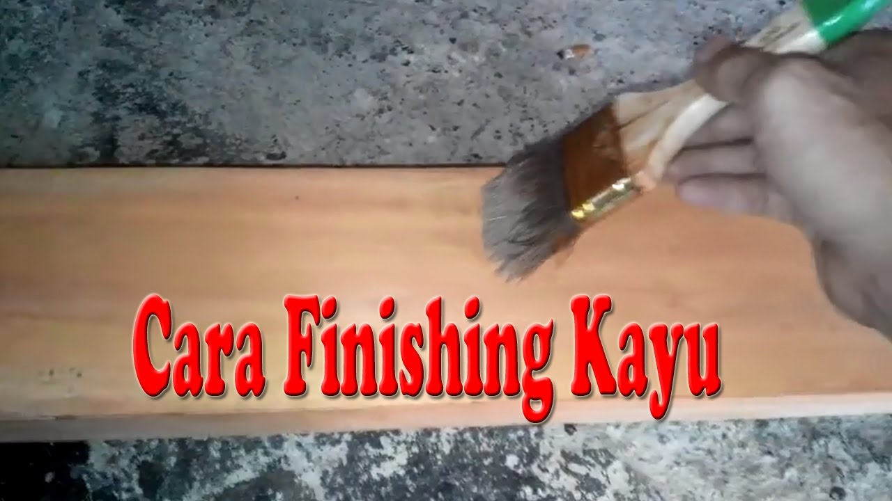 Cara Finishing  Kayu  untuk Mebel Furniture Menggunakan 