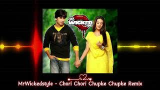 Download Lagu Chori Chori Chupke Chupke Remix - MrWickedStyle  MP3