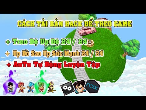 #1 Ngọc Rồng Online – Hướng dẫn tải bản hack game về treo đệ up đệ 24 / 24 , up đồ sao…. ! Mới Nhất