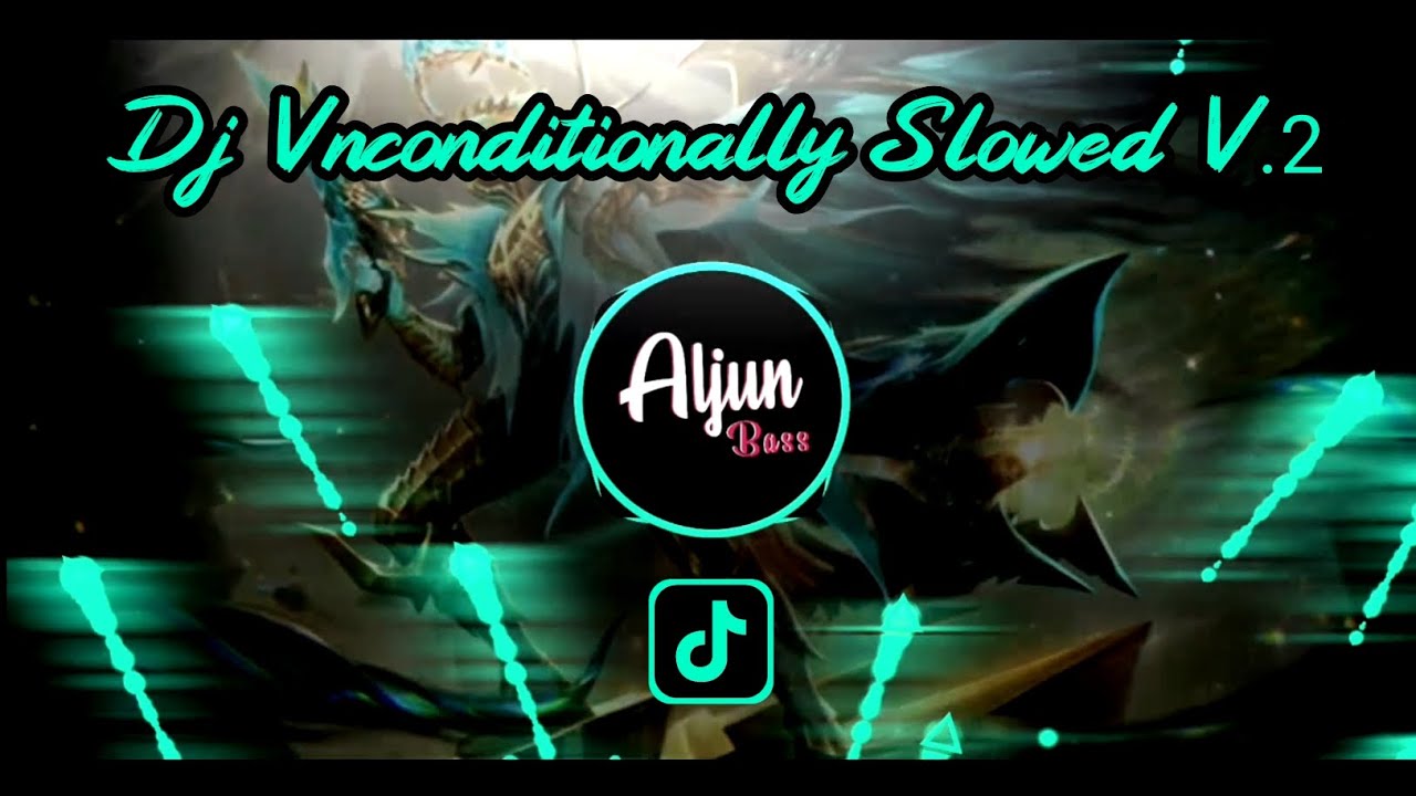 DJ UNCONDITIONALLY SLOWED BASS V.2 (ALJUN BASS)