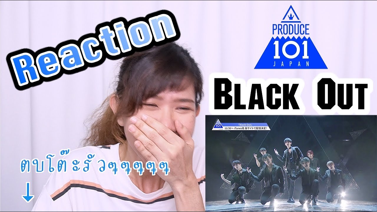 Produce 101 Japan Reaction เพลง Black Out｜KungZapf
