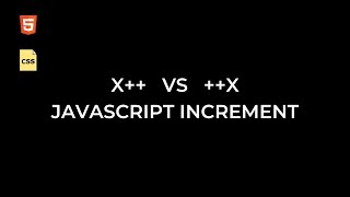 x++ vs ++x Javascript Increment