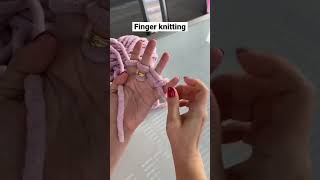 סריגת אצבעות Finger knitting #diy #diycrafts #knitting #crochet