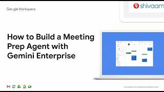 How to Build a Meeting Prep Agent with Gemini Enterprise