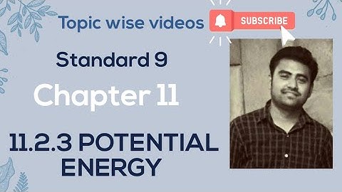NCERT Science class 9 chapter 11 11.2.3 POTENTIAL ENERGY #physicsuniversewithjaiminshah