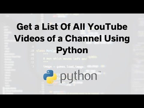 Get a List Of All YouTube Videos of a Channel Using Python