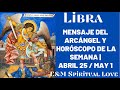 LIBRA ♎️  MENSAJE DEL ARCÁNGEL Y  HORÓSCOPO DE LA SEMANA | ABRIL 25 / MAY 1