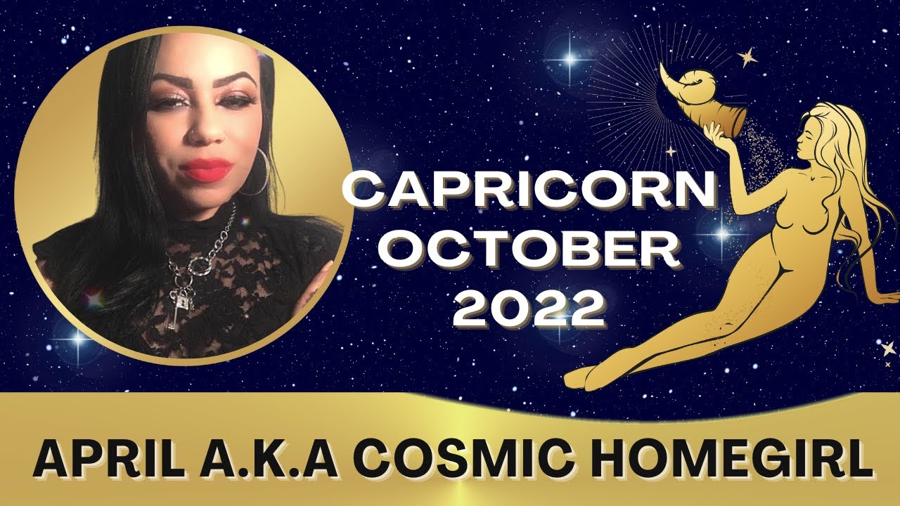 ♑️ Capricorn October 2022 Astrology Horoscope by April Cosmic Homegirl