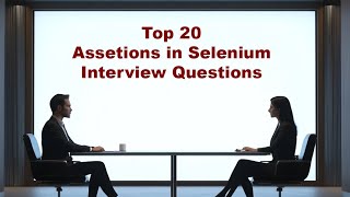 Top 20 Assertions in Selenium Interview Questions