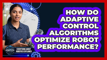 How Do Adaptive Control Algorithms Optimize Robot Performance?