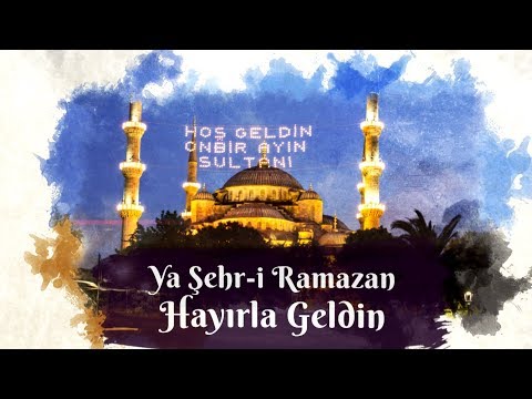 Hoşgeldin Ya Şehr-i Ramazan