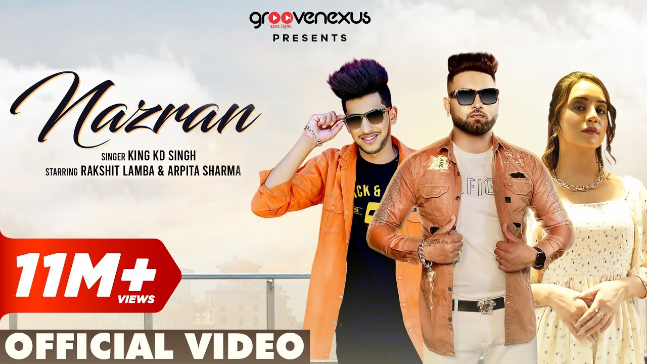 Nazran Official Video  King KD Singh  Rakshit Lamba  GrooveNexus Records  Punjabi Song