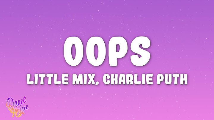 Little Mix - Oops ft. Charlie Puth