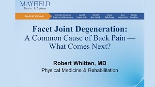 Facet Joint Degeneration/Arthritis: A Common Cause of Back Pain...What Comes Next?