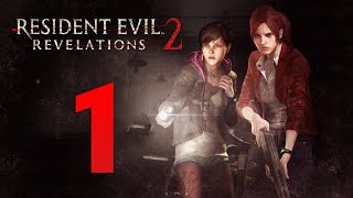 Прохождение Resident Evil Revelations 2 [Эпизод 1] — Часть 1: В Исправительной Колонии