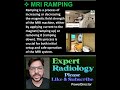 MRI RAMPING ?