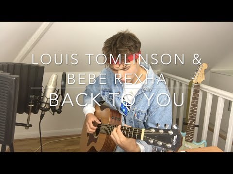 Louis Tomlinson & Bebe Rexha - Back To You - Cover (Lyrics and Chords)