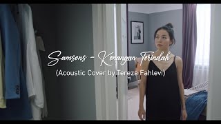 Samsons - Kenangan Terindah cover \u0026 Lirik (Acoustic Cover by Tereza Fahlevi)