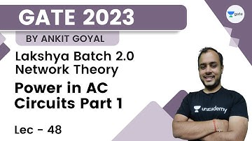 Power in AC Circuits Part 1 | L 48 | Network Analysis | Lakshya 2.0 | GATE & ESE 2023 | Ankit Goyal