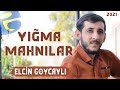 Elcin Goycayli  - Yiqma Mahnilar 2021 | ŞƏN #MAHNILAR |