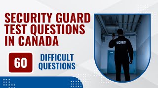 Security Guard Exam Test Questions In Canada (60 Difficult Questions)