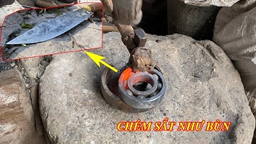 Làm dao từ thép vòng bi mỹ cực hiếm, chém sắt như bùn! Making knives cutting iron like mud