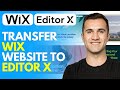 How to transfer wix website to editor x