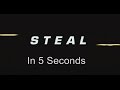 "Steal" in 5 Seconds
