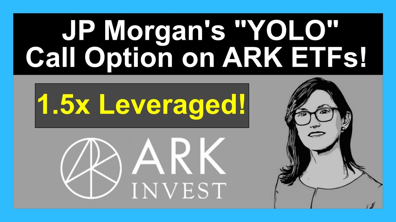 1.5x Leveraged ARK ETFS! JP Issues ARK ETF "YOLO" Call Option! YouTube
