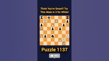 Think You’re Smart? Try This Mate in 3 for White! | Puzzle 1137 #chess #puzzle