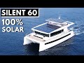 2021 SILENT 60 100% SOLAR ELECTRIC Catamaran Yacht Tour Unlimited Range HULL #1