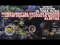 🚨BOLETIN 8PM; TORMENTA FIONA SOBRE LAS ANTILLAS Y LESTER DEJANDO LLUVIAS EN MEXICO (16/09/22)